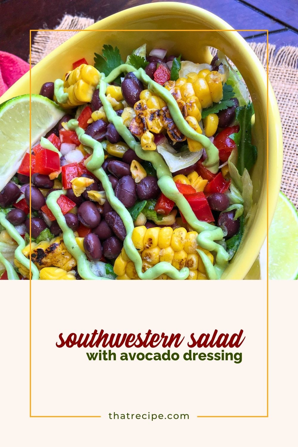 southwestern salad with lettuce, grilled corn, black beans, bell pepper and an avocado dressing