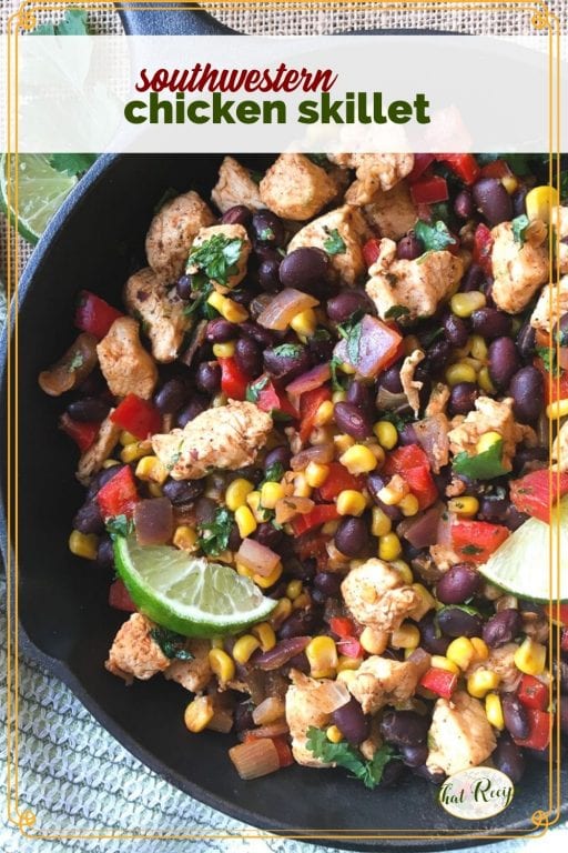 top down view of chcken and black bean stir fry in a skillet with text overlay "southwestern chicken skillet"