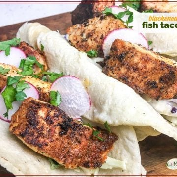 fish tacos with sauce and radish slices with text overlay "blackened fish tacos"
