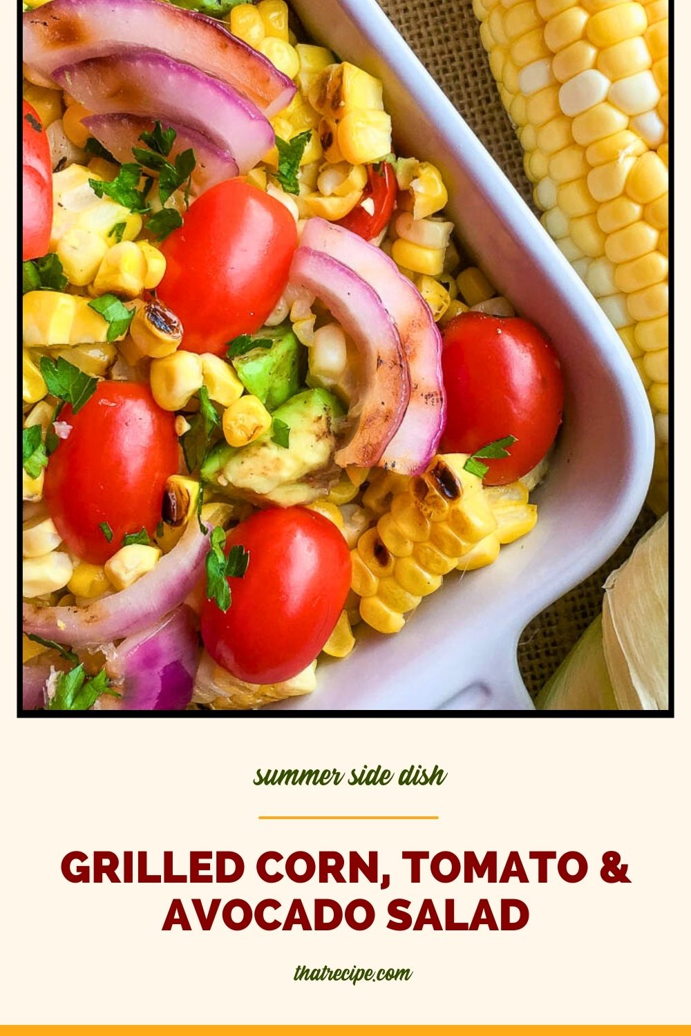close up of corn and tomato salad and a steak with text overlay "grilled corn tomato and avocado salad"