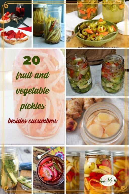 collage of pickle images with text overlay "20 fruit and vegetable pickles besides cucumbers"