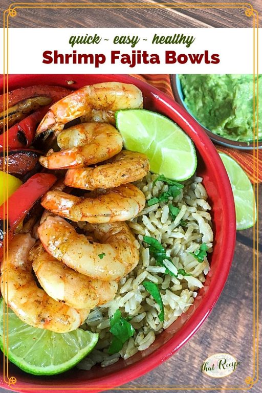 top down view of shrimp and rice bowl with text overlay "quick - easy - healthy Shrimp Fajita Bowls"