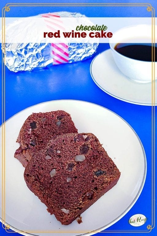 slices of chocolate loaf cake on a plate with foil wrapped loaf and coffee and text overlay "chocolate red wine cake"