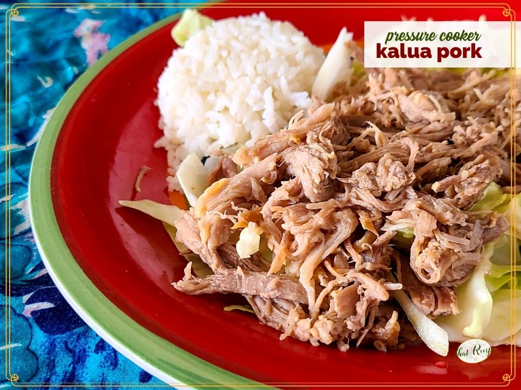 shredded pork with rice and cabbage on a plate and text overlay "Pressure cooker kalua pork"