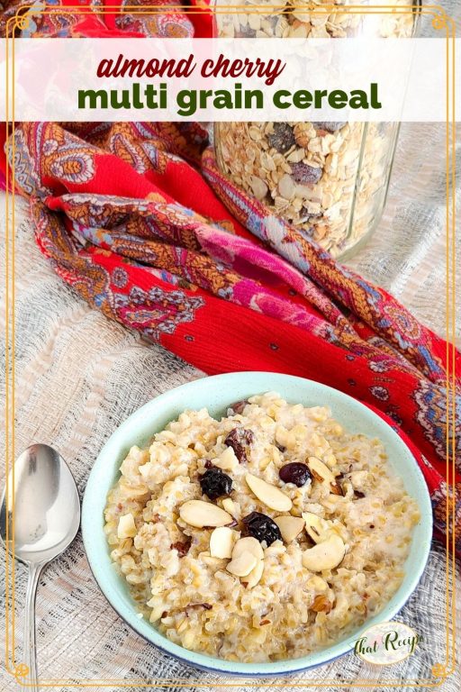 bowl of hot breakfast cereal with text overlay "almond cherry multi grain cereal"