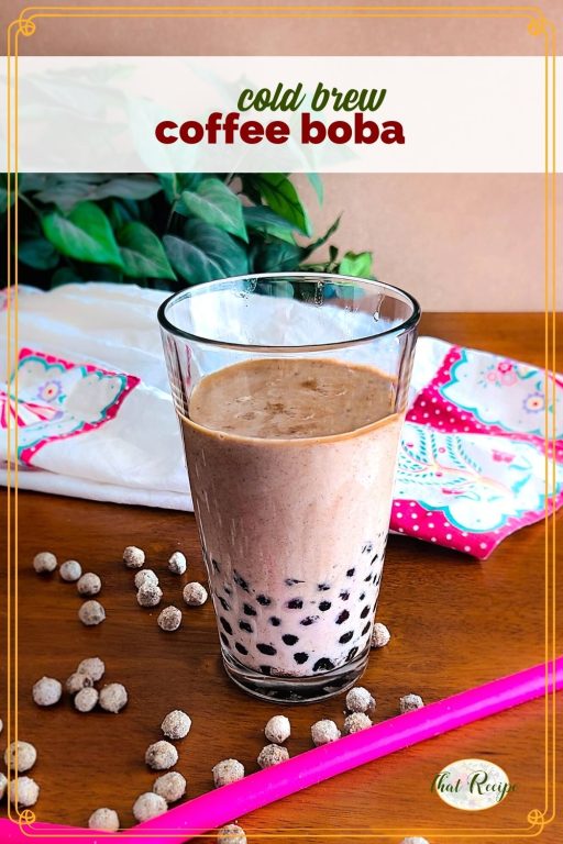 cold brew coffee boba on a table with uncooked boba pearls and text overlay "cold brew coffee boba"