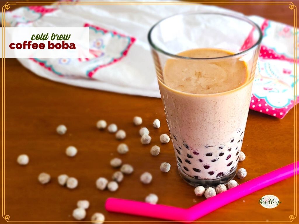cold brew coffee boba on a table with uncooked boba pearls and text overlay "cold brew coffee boba"