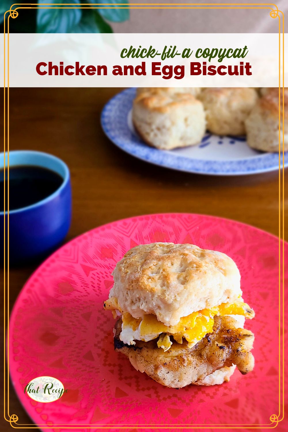 chicken egg and cheese biscuit on a plate chick-fil-a clone