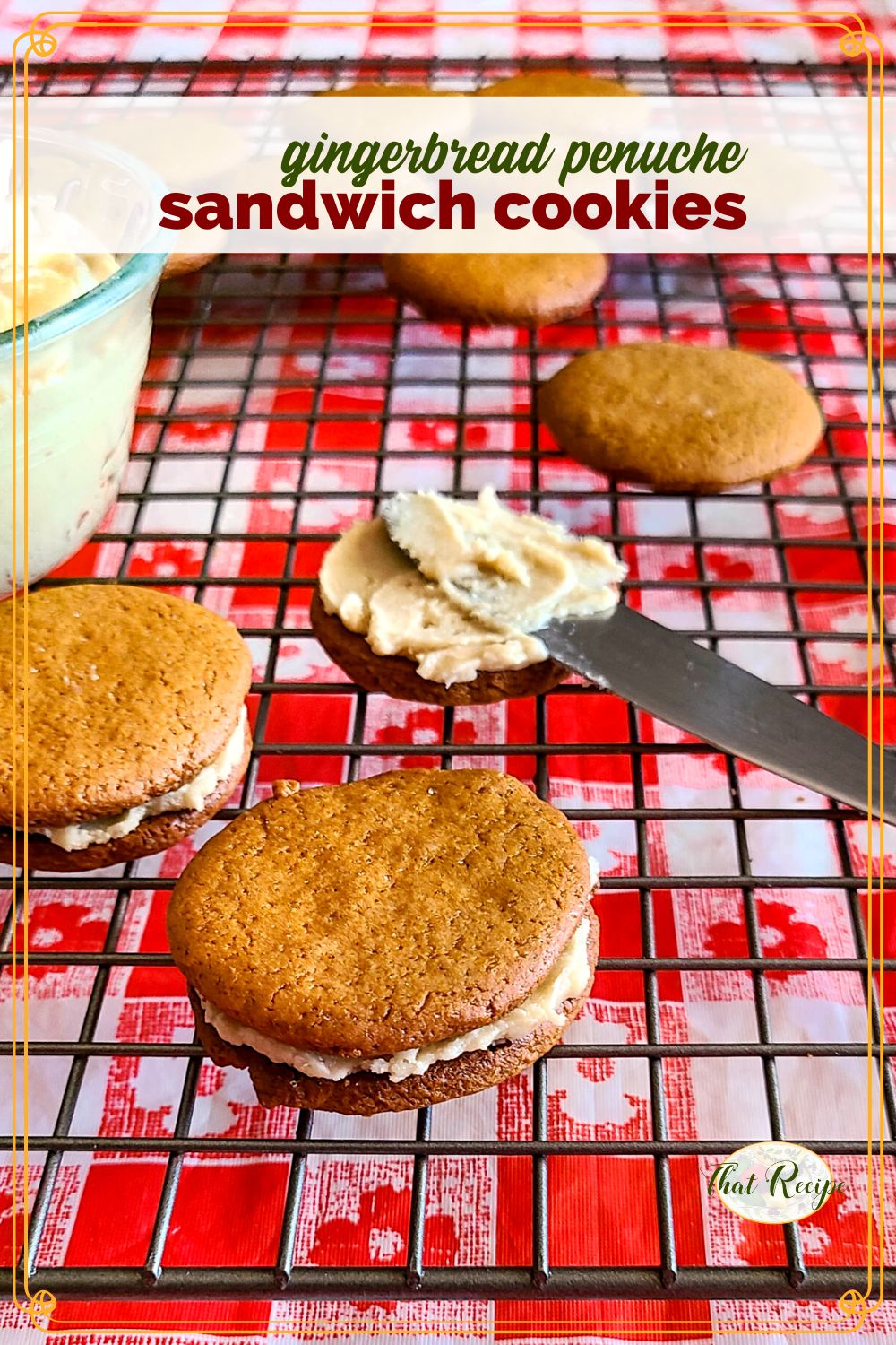 sandwich cookies on a rack wth text overlay "gingerbread penuche sandwich cookies"