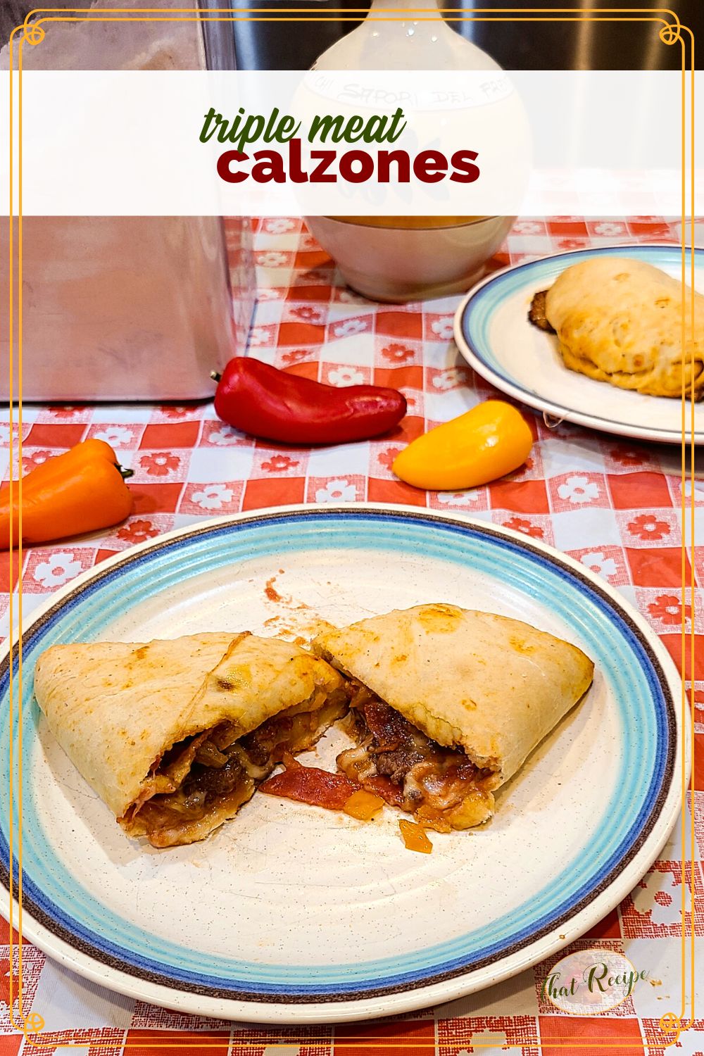 calzone on a plate with text overlay triple meat calzones