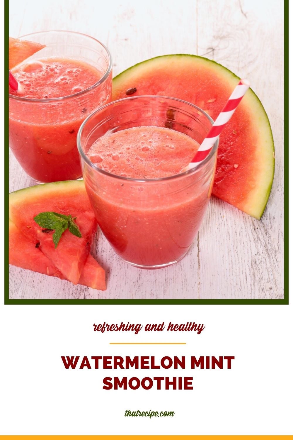 two glasses of watermelon smoothies with watermelon slices with text overlay "watermelon mint smoothie"