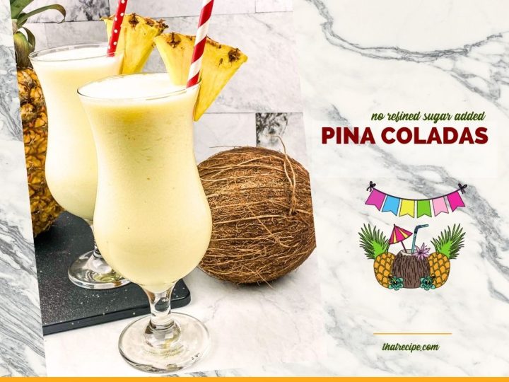 Pina Coladas on a counter with text overlay "refined sugar free Pina Coladas"